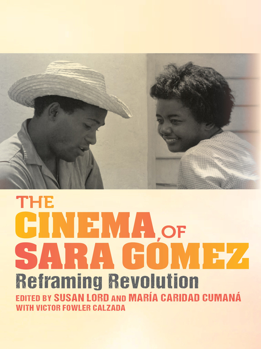 Title details for The Cinema of Sara Gómez by Susan Lord - Available